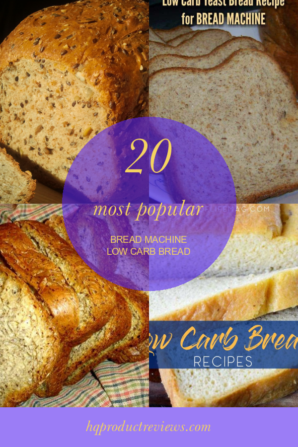 20 Most Popular Bread Machine Low Carb Bread - Best Product Reviews